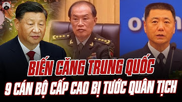 BIẾN CĂNG TRUNG QUỐC: THAY MÁU LỰC LƯỢNG QUÂN ĐỘI TRONG ĐẢNG, 9 CÁN BỘ CẤP CAO BỊ TƯỚC QUÂN TỊCH