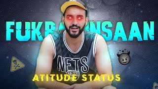 Fukra Insaan Attitude Status Fukra Insaan Status Quite Edit