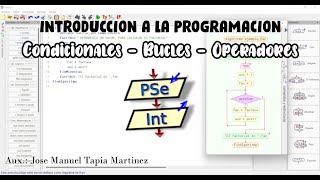 Introduccion A la Programacion - [Pseint] CLASE GRABADA (CONDICIONALES, BUCLES Y OPERADORES)