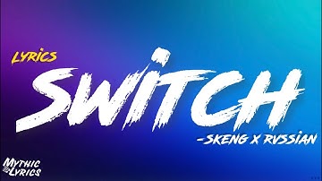 Rvssian x Skeng - Switch (Lyrics)