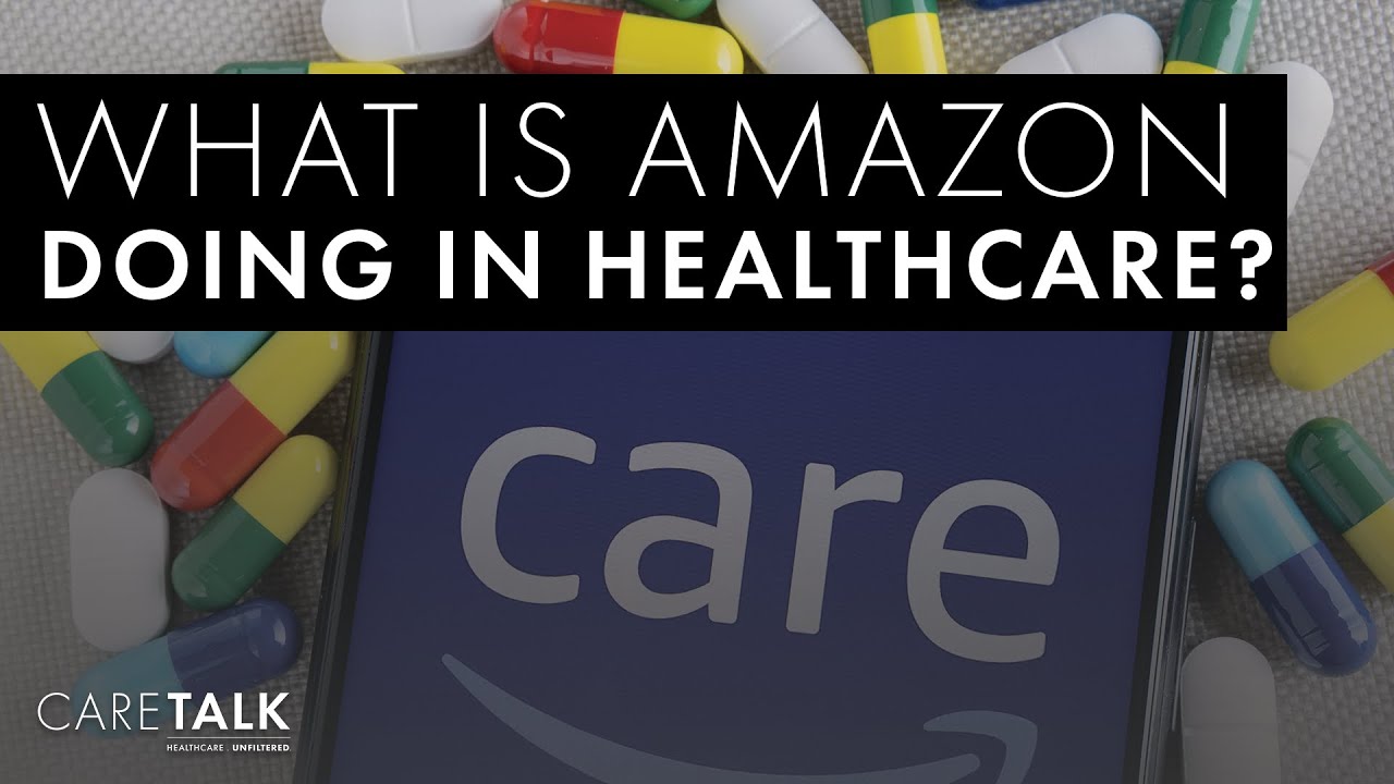 What Is Amazon Doing in Healthcare? YouTube