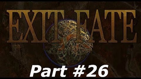 Exit Fate - Part #26 - Credence Cadence