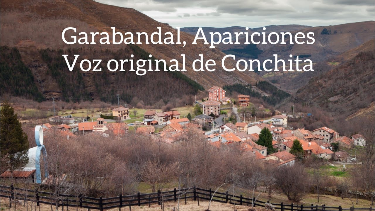 Garabandal, Apariciones de la Virgen/ Voz original de Conchita YouTube