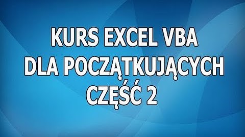 Kurs Excel VBA Część 2: Polecenie "Range"