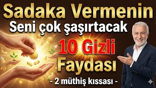 Sadaka Vermenin Seni Çok Şaşırtacak 10 Gizli Faydası 2 Müthiş Kıssası - Volkan Aksoy