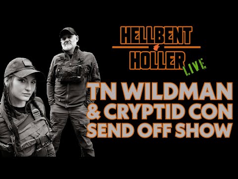 HH LIVE 49: TN Wildman & Cryptid Con Send Off Show