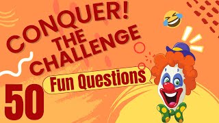 Can You Conquer These 50 Fun Questions? The Ultimate Challenge Awaits!