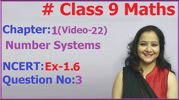NCERT Class 9 Maths Chapter-1 Number Systems (Video- 22 ) Ex-1.6 Q-  3