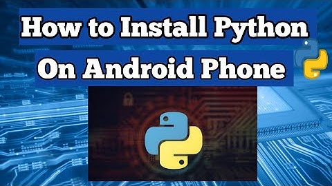 How to install python in android phone | how to run python on android phone |create python program