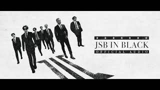 "JSB IN BLACK" Official Audio / 三代目 J SOUL BROTHERS from EXILE TRIBE