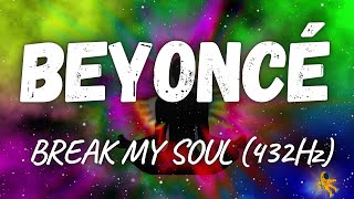 Beyoncé - BREAK MY SOUL (432Hz)