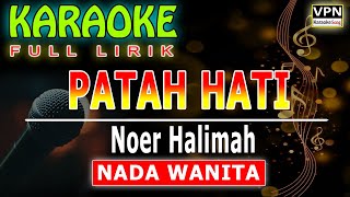 Patah Hati ~ KARAOKE || Noer Halimah || No Vocal