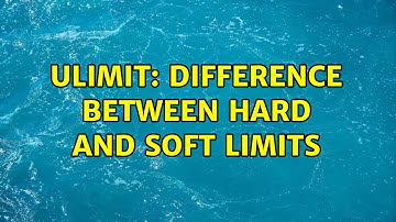 Unix & Linux: ulimit: difference between hard and soft limits (2 Solutions!!)