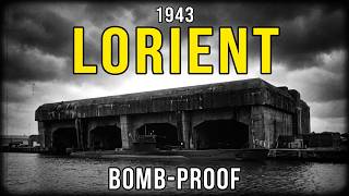 How Lorient's U-Boat Pens Outlived the Entire City That Was Destroyed Around Them