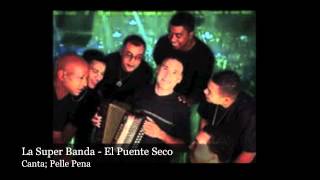 Video thumbnail of "La Super Banda Music - El Puente Seco"