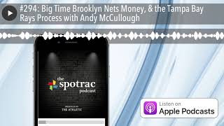 #294: Big Time Brooklyn Nets Money, & the Tampa Bay Rays Process with Andy McCullough