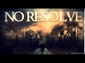 No Resolve -  So Alive