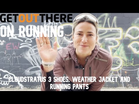 On Running Kit: Cloudstratus 3 running shoes, Weather Jacket, Running Pants