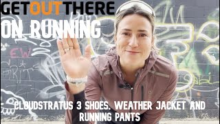 On Running Kit: Cloudstratus 3 running shoes, Weather Jacket