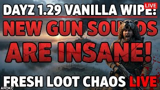 🚨 DayZ 1.29 Just Dropped on Vanilla – These New Gun Sounds Are UNREAL! Fresh Wipe LIVE | Arokc🚨