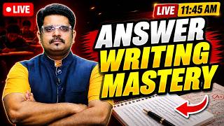 Mains Answer Writing का असली जादू! ✨ | कम समय में Best उत्तर कैसे लिखें? | LIVE 11:45 AM