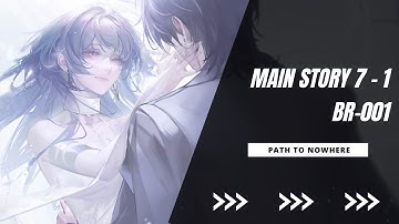 [Path to Nowhere] Main Story 7- 1 "BR-001" | Easy Strategy