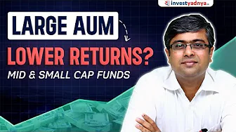 Does LARGE AUM Reduce Small & Mid Cap Fund Returns? | Parimal Ade