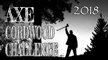 Official *AXE CORDWOOD CHALLENGE* 2018, Axes Only, No Saws Allowed