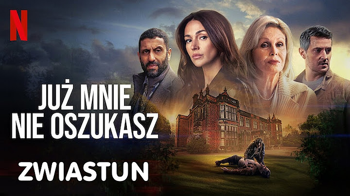 JUŻ MNIE NIE OSZUKASZ - Zwiastun  Lektor PL  Netflix