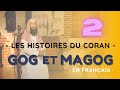 Histoire du coran en franais  e2 gog et magog