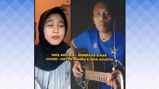 Seberkas Sinar - Nike Ardilla - Cover Meyda Rahma & Aris Akustik
