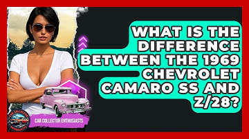 What Is The Difference Between The 1969 Chevrolet Camaro SS And Z/28? - Car Collector Enthusiasts