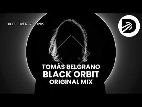 🌴 Tomás Belgrano – Black Orbit | Progressive House · Deep Over Records