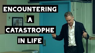 What Should You Do in a Catastrophe? | Jordan Peterson