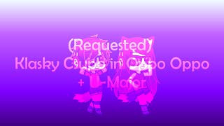 Requested Klasky Csupo In Oppo Oppo U-Major
