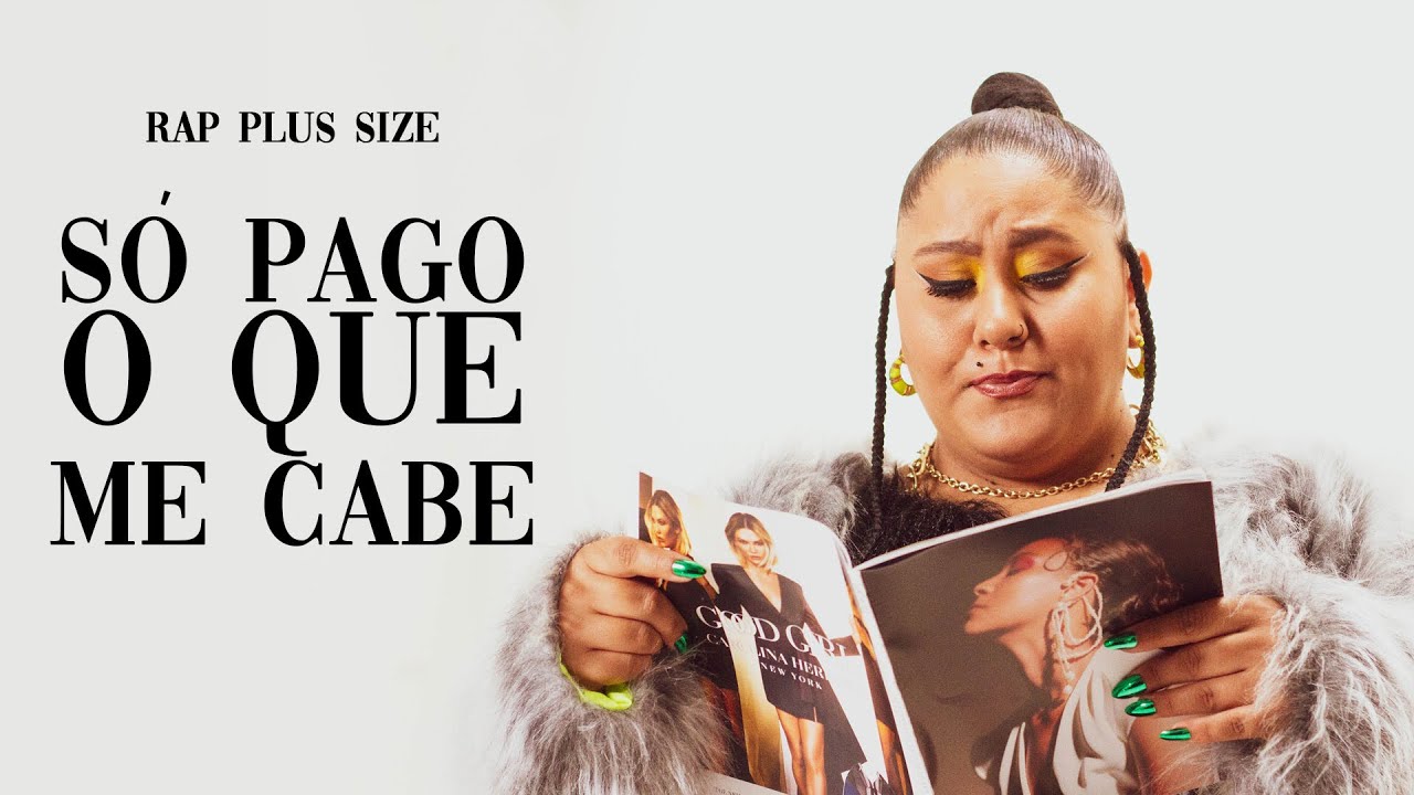Plus Size Rapper RAP PLUS SIZE - SÓ PAGO O QUE ME CABE | CLIPE OFICIAL - YouTube