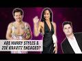 Are Harry Styles & Zoë Kravitz Engaged? | Naughty But Nice