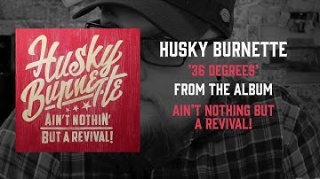 Husky Burnette - 36 Degrees (Official Audio)