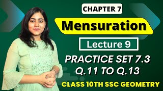 Chp 7 Mensuration | Practice set 7.3 (Q.11 to Q.13) | MH Board |Galaxy of Maths Lec 9 | #mensuration
