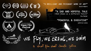 we fly, we crawl, we swim: a short film about climate justice