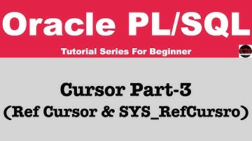 PLSQLCursor Part-3 | REF Cursor with Different Forms and SYS_REFCURSOR | KSDTechno Space