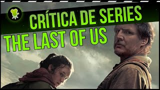 Crítica de &#39;THE LAST OF US&#39;, la serie de HBO