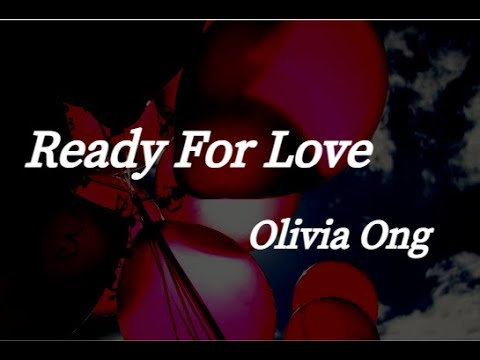 Olivia Ong Ready For Love 要擦過多少肩 才冒出三丈粉紅火燄 我等待我淪陷 某個時間人物和地點 動態歌詞Lyrics 