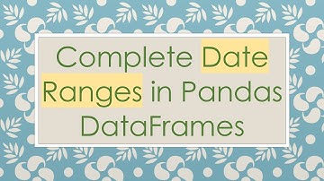Complete Date Ranges in Pandas DataFrames