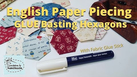 English Paper Piecing - GLUE basting hexagon with fabric glue stick Patchwork Quilt {susanhandmade}