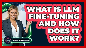 What Is LLM Fine-tuning And How Does It Work? - Emerging Tech Insider