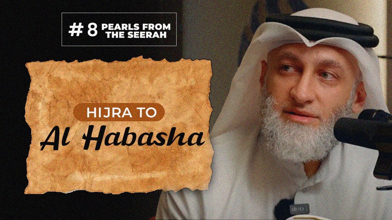 Pearls from the Seerah: 08 Hijra to Al Habasha