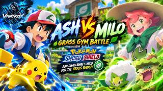 🎮 ASH vs MILO  Grass Gym Battle 🌿⚔️ 🔥 Pokémon Sword & Shield Gameplay  Ash Challenges Milo