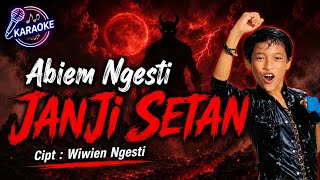 ABIEM NGESTI - JANJI SETAN | OFFICIAL KARAOKE ORIGINAL