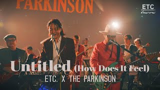 ETC ชวนมาแจม 'Untitled (How Does It Feel) - D'Angelo' | THE PARKINSON
